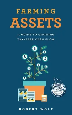 Poľnohospodárske aktíva: Vydavateľstvo: M.: Majetok v majetku: Sprievodca rastom nezdaneného peňažného toku - Farming Assets: A Guide to Growing Tax-Free Cash Flow