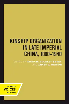 Príbuzenská organizácia v neskorej cisárskej Číne v rokoch 1000 - 1940: Vydanie: 5. zväzok - Kinship Organization in Late Imperial China, 1000-1940: Volume 5