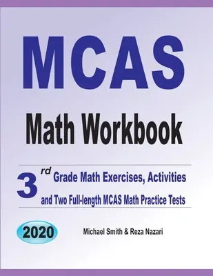 MCAS Math Workbook (Pracovný zošit k maturite z matematiky): Matematické cvičenia pre 3. ročník, aktivity a dva plnohodnotné cvičné testy MCAS z matematiky - MCAS Math Workbook: 3rd Grade Math Exercises, Activities, and Two Full-Length MCAS Math Practice Tests