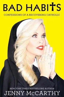 Zlé zvyky: Vyznanie navrátivšieho sa katolíka - Bad Habits: Confessions of a Recovering Catholic