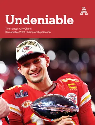 Nepopierateľné: Pozoruhodná majstrovská sezóna Kansas City Chiefs v roku 2023 - Undeniable: The Kansas City Chiefs' Remarkable 2023 Championship Season