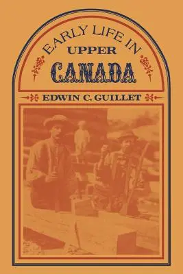 Raný život v Hornej Kanade - Early Life in Upper Canada