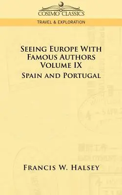 Vidieť Európu so slávnymi autormi: IX. diel - Španielsko a Portugalsko - Seeing Europe with Famous Authors: Volume IX - Spain and Portugal