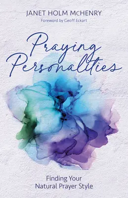Modliace sa osobnosti: Nájsť svoj prirodzený štýl modlitby - Praying Personalities: Finding Your Natural Prayer Style