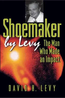 Švec Levy: Muž, ktorý mal vplyv - Shoemaker by Levy: The Man Who Made an Impact