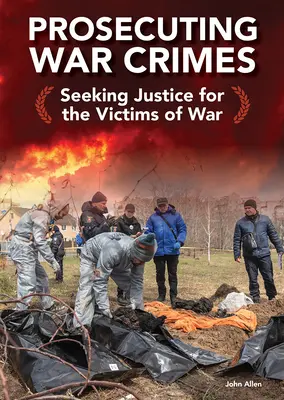 Stíhanie vojnových zločinov: Hľadanie spravodlivosti pre obete vojny - Prosecuting War Crimes: Seeking Justice for the Victims of War