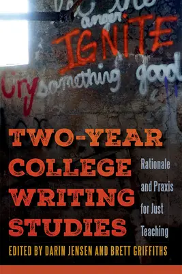Štúdium písania na dvojročnej vysokej škole: Dôvody a prax pre spravodlivé vyučovanie - Two-Year College Writing Studies: Rationale and Praxis for Just Teaching