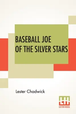 Baseballový Joe zo strieborných hviezd: Alebo rivali z Riverside - Baseball Joe Of The Silver Stars: Or The Rivals Of Riverside