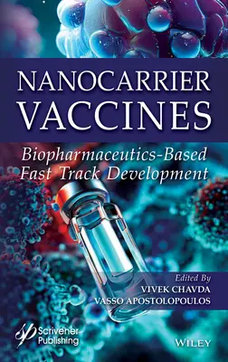 Vakcíny s nano nosičmi: Rýchly vývoj na základe biofarmácie - Nanocarrier Vaccines: Biopharmaceutics-Based Fast Track Development