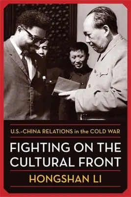 Boj na kultúrnom fronte: Vzťahy medzi USA a Čínou počas studenej vojny - Fighting on the Cultural Front: U.S.-China Relations in the Cold War