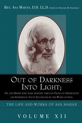 Z temnoty do svetla; alebo Skrytý život sa prejavuje prostredníctvom faktov pozorovania a skúseností: Fakty objasnené Božím slovom. - Out of Darkness Into Light; Or, the Hidden Life Made Manifest Through Facts of Observation and Experience: Facts Elucidated by the Word of God.