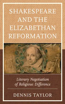 Shakespeare a alžbetínska reformácia: Literárne vyjednávanie o náboženskej odlišnosti - Shakespeare and the Elizabethan Reformation: Literary Negotiation of Religious Difference