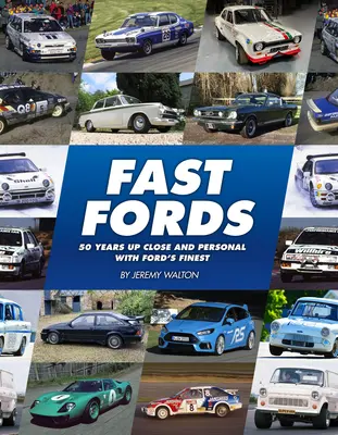 Rýchle brody: 50 rokov zblízka a osobne s najlepšími Fordmi - Fast Fords: 50 Years Up Close and Personal with Ford's Finest