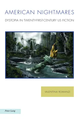 Americké nočné mory: Dystopia v americkej beletrii dvadsiateho prvého storočia - American Nightmares: Dystopia in Twenty-First-Century US Fiction