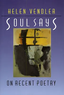 Duša hovorí: O nedávnej poézii - Soul Says: On Recent Poetry