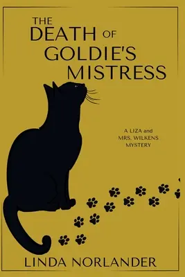 Smrť Goldieho milenky: Záhada Lízy a pani Wilkensovej - The Death of Goldie's Mistress: A Liza and Mrs.Wilkens Mystery