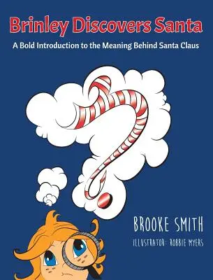Brinley objavuje Santu: Odvážny úvod do významu Santa Clausa - Brinley Discovers Santa: A bold introduction to the meaning behind Santa Claus