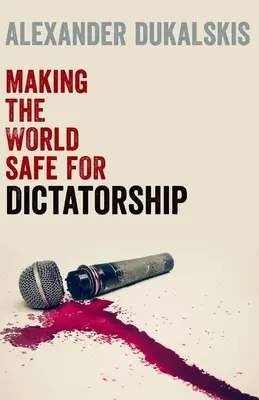 Ako urobiť svet bezpečným pre diktatúru - Making the World Safe for Dictatorship