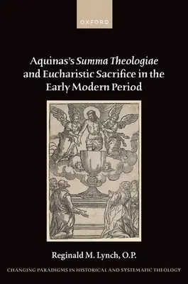 Akvinského Summa Theologiae a eucharistická obeta v ranom novoveku - Aquinas's Summa Theologiae and Eucharistic Sacrifice in the Early Modern Period