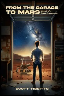 Z garáže na Mars: Spomienky vesmírneho podnikateľa - From the Garage to Mars: Memoir of a Space Entrepeneur