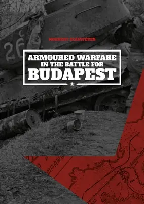 Obrnená vojna v bitke o Budapešť - Armoured Warfare in the Battle for Budapest