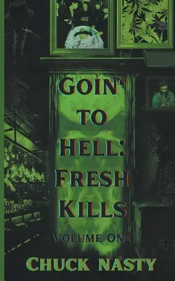 Ideme do pekla: Čerstvé vraždy, prvý diel - Goin' to Hell: Fresh Kills Volume One