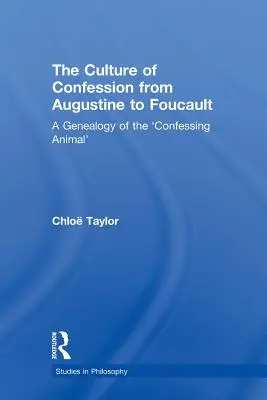 Kultúra spovede od Augustína po Foucaulta: Genealógia „spovedajúceho sa zvieraťa - The Culture of Confession from Augustine to Foucault: A Genealogy of the 'Confessing Animal'