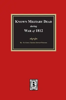Známi vojenskí mŕtvi počas vojny v roku 1812 - Known Military Dead during the War of 1812