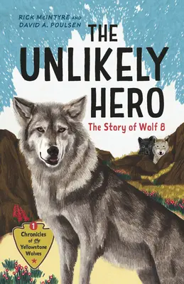 Nepravdepodobný hrdina: Príbeh vlka 8 - The Unlikely Hero: The Story of Wolf 8