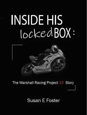 Vnútri jeho zamknutej skrinky: Príbeh projektu Marshall Racing 33 - Inside His Locked Box: The Marshall Racing Project 33 Story