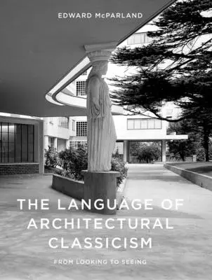 Jazyk architektonického klasicizmu - The Language of Architectural Classicism
