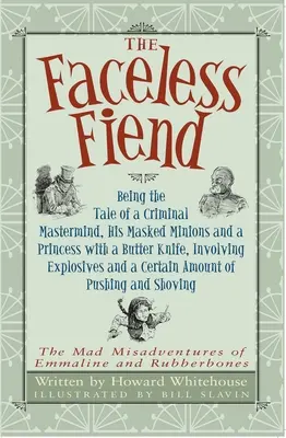 Čert bez tváre: a princeznej s nožom na maslo - The Faceless Fiend: Being the Tale a Criminal MasterMind and a Princess with a Butter Knife
