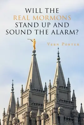 Postavia sa skutoční mormóni a budú biť na poplach? - Will the Real Mormons Stand up and Sound the Alarm?