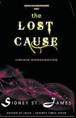 Stratená príčina - zavraždenie Lincolna - The Lost Cause - Lincoln Assassination