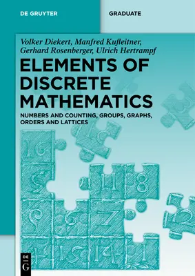 Prvky diskrétnej matematiky: Počty a počítanie, skupiny, grafy, poriadky a mriežky - Elements of Discrete Mathematics: Numbers and Counting, Groups, Graphs, Orders and Lattices