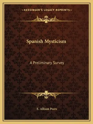 Španielska mystika: Séria: Predbežný prehľad - Spanish Mysticism: A Preliminary Survey