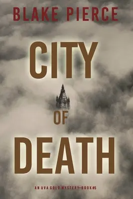 Mesto smrti: Záhada Avy Goldovej - City of Death: An Ava Gold Mystery