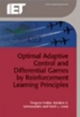Optimálne adaptívne riadenie a diferenciálne hry podľa princípov učenia posilňovaním - Optimal Adaptive Control and Differential Games by Reinforcement Learning Principles