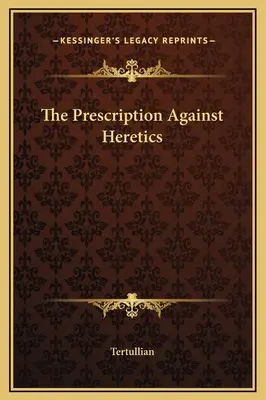 Recept proti kacírom - The Prescription Against Heretics