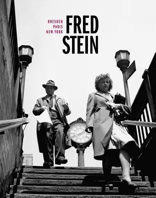 Fred Stein: Drážďany - Paríž - New York - Fred Stein: Dresden - Paris - New York