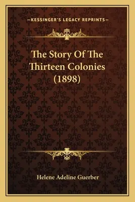 Príbeh trinástich kolónií - The Story Of The Thirteen Colonies