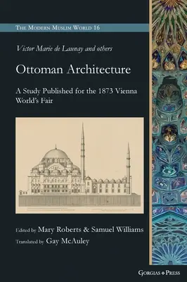 Osmanská architektúra: Štúdia vydaná k svetovej výstave vo Viedni v roku 1873 - Ottoman Architecture: A Study Published for the 1873 Vienna World's Fair