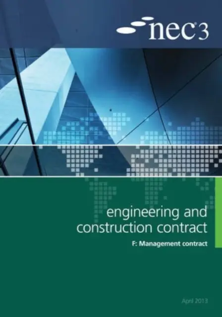 Zmluva o inžinierskych prácach a výstavbe NEC3 Variant F: Zmluva o riadení - NEC3 Engineering and Construction Contract Option F: Management contract