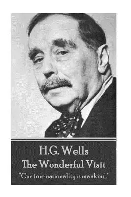 H. G. Wells - Podivuhodná návšteva: „Našou skutočnou národnosťou je ľudstvo.