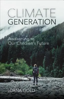 Climate Generation: Prebudenie pre budúcnosť našich detí - Climate Generation: Awakening to Our Children's Future