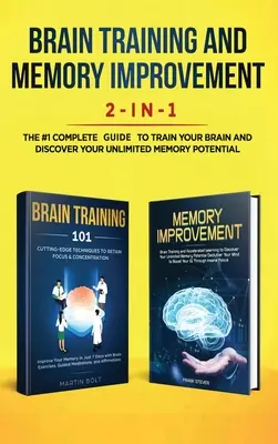 Tréning mozgu a zlepšovanie pamäti 2 v 1: Tréning mozgu 101 + Zlepšovanie pamäti - Kompletná sada č. 1 na trénovanie mozgu a objavovanie svojho - Brain Training and Memory Improvement 2-in-1: Brain Training 101 + Memory Improvement - The #1 Complete Box Set to Train Your Brain and Discover Your