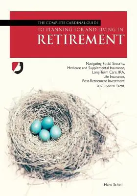 Kompletný kardinálny sprievodca plánovaním a životom na dôchodku - The Complete Cardinal Guide to Planning for and Living in Retirement