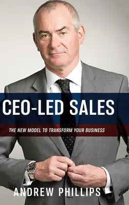 Predaj pod vedením generálneho riaditeľa: Nový model na transformáciu vášho podnikania - Ceo-Led Sales: The new model to transform your business