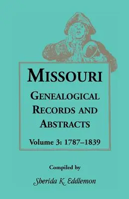 Genealogické záznamy a abstrakty z Missouri, zväzok 3 - Missouri Genealogical Records and Abstracts, Volume 3