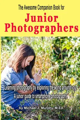 Úžasná sprievodná kniha pre mladých fotografov - The Awesome Companion Book for Junior Photographers